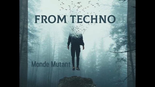 Monde Mutant  //  From Techno