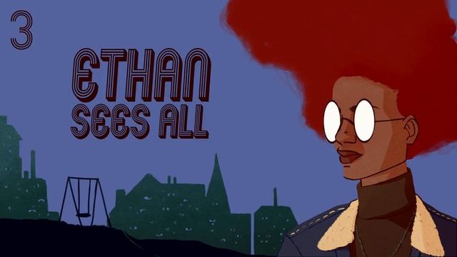 (Ashe Podcasts) Ethan Sees All / Episode 3: Overdue!