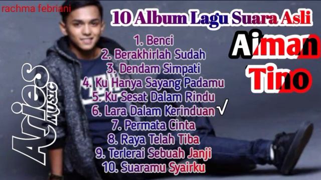 10 Album Lagu Suara Asli Aiman Tino//Lagu POP//Lagu Galau