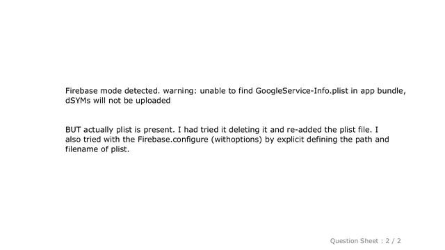 iOS : Firebase mode detected. warning: unable to find GoogleService-Info.plist in app bundle, dSYMs