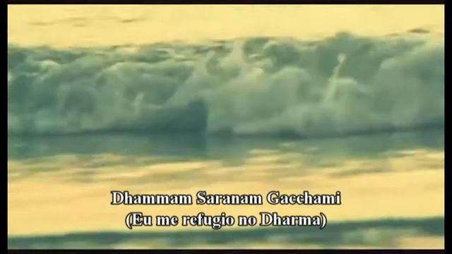 Buddham Saranam Gacchami - Refúgio nas Três Jóias do Budismo