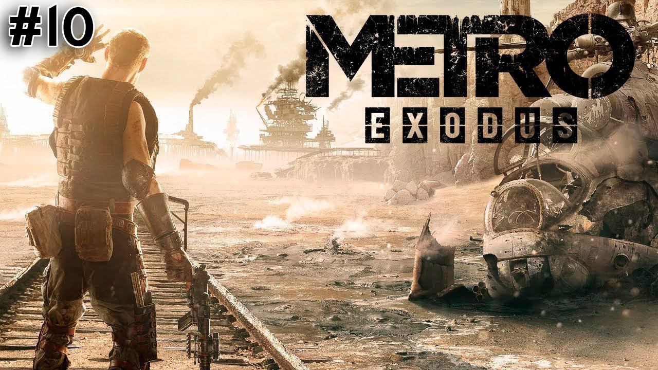 ЖАРА, ПЕСОК, ПУСТЫНЯ ➤ Metro Exodus #10