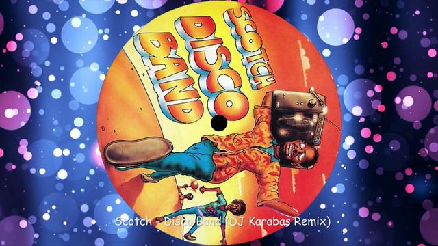 Scotch - Disco Band (DJ Karabas Remix)