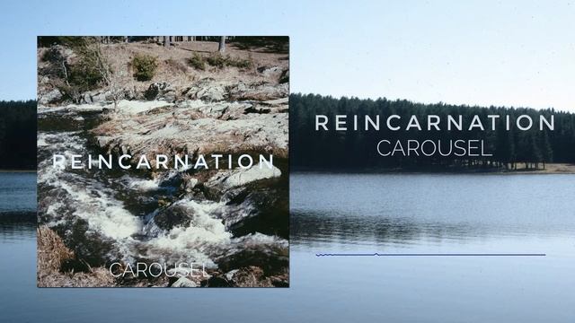 CAROUSEL - Reincarnation