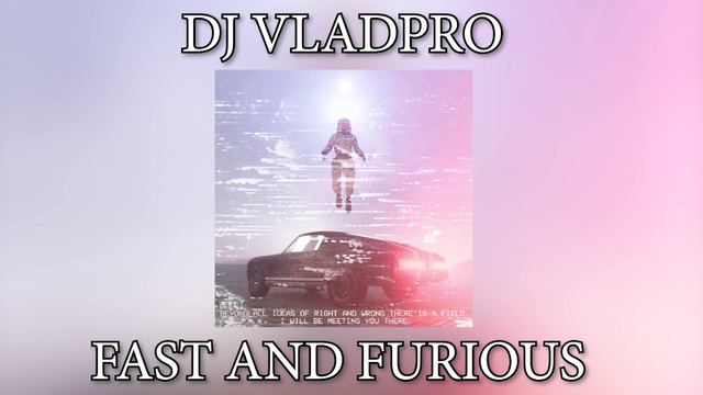 DJ VLADPRO – FAST AND FURIOUS