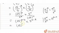 सिद्ध कीजिए `((sqrt(2))/(5))^(8)-:((sqrt(2))/(5))^(13)=(3125)/(4sqrt(2))`