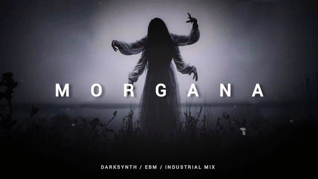 Darksynth / EBM / Dark Electro Mix 'MORGANA'