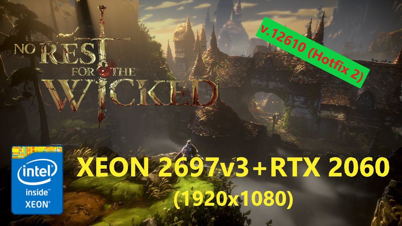 No Rest for the Wicked (Hotfix 2) (Xeon 2697v3 (HT OFF) + RTX 2060) FULL HD