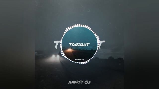 Andrey Oz - Tonight.mp4