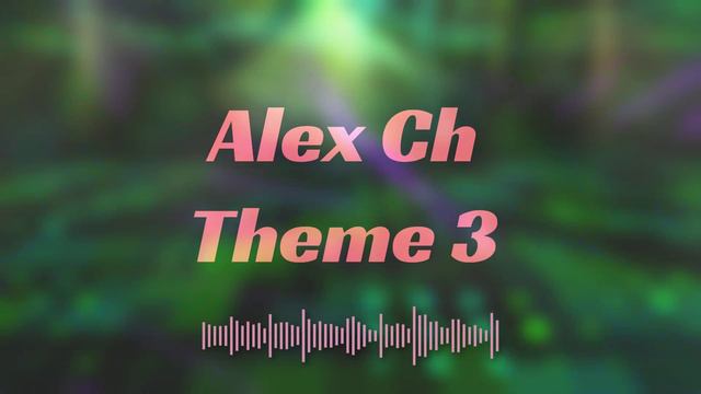 Alex Ch - Theme 3