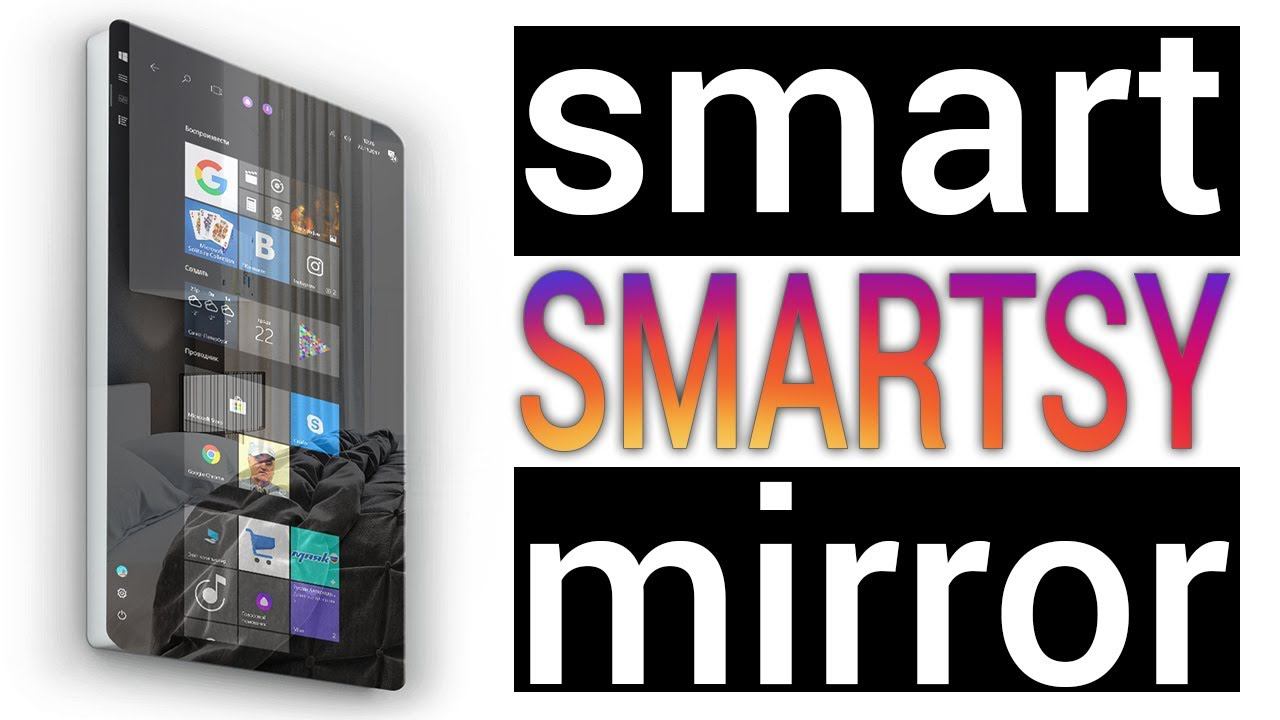 Smart Mirror - умное зеркало Smartsy на Windows 10 с сенсорным управлением.