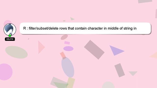 R : filter/subset/delete rows that contain character in middle of string in R