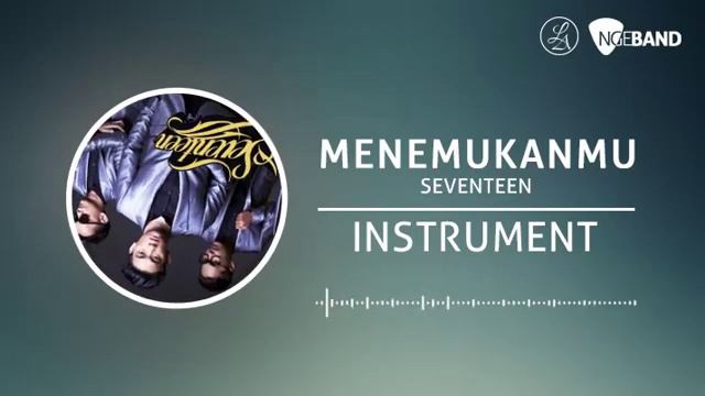 Seventeen - Menemukanmu (Instrumen buat cover lagu)