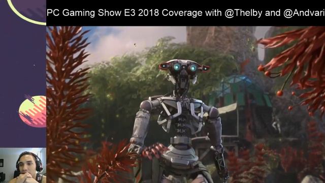 PC Gaming Show E3 Coverage with @Thelby and @Andvari