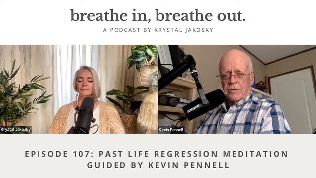 107: Past Life Regression Meditation Guided by Kevin Pennell