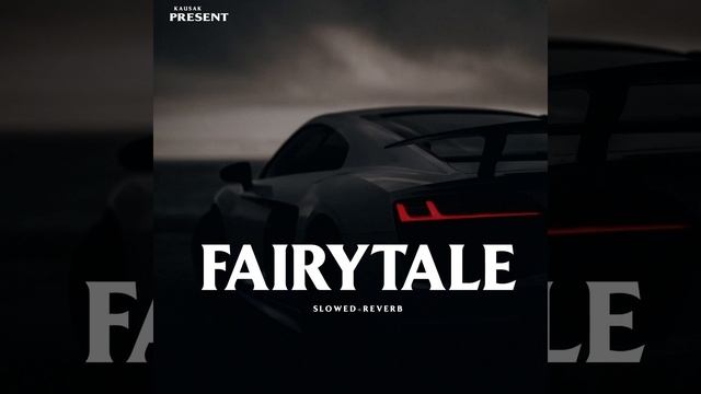 Fairytale - Slowed+Reverb