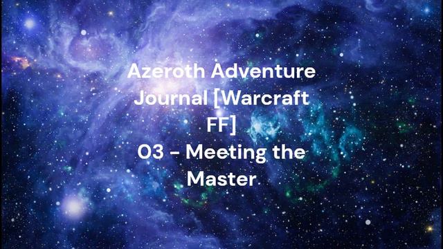 Azeroth Adventure Journal [Warcraft FF] Chapter 3 | Reincarnation | High Fantasy |Magic| Audiobook