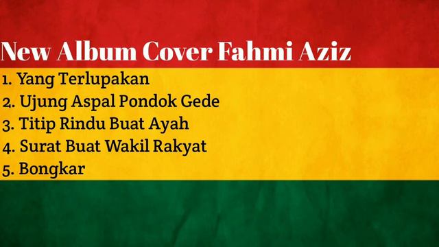 FULL Album Cover Fahmi Aziz | Lagu Iwan Fals | Yang Terlupakan | Ujung Aspal Pondok Gede | Bongkar