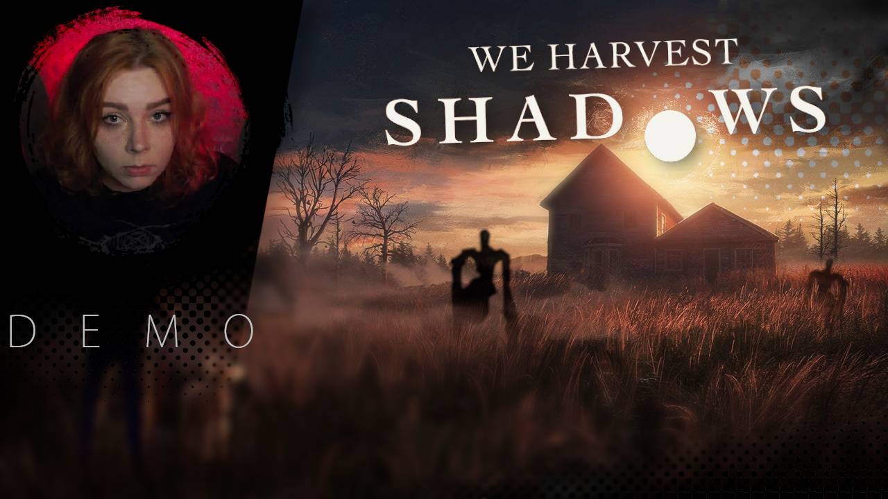 Мистический фермер | We Harvest Shadows (demo)