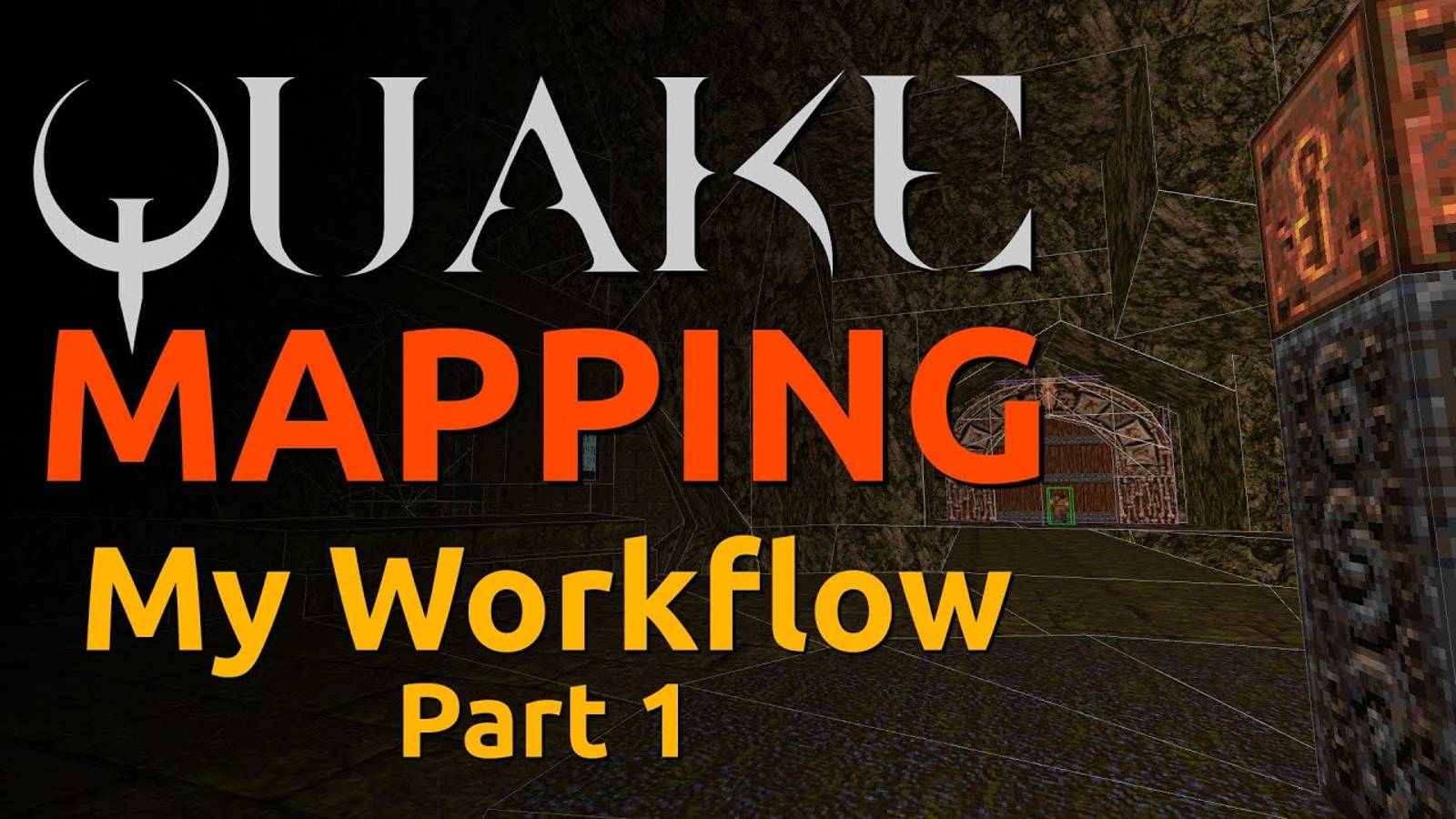 Quake Mapping: My Workflow Part 1