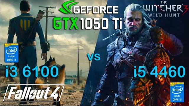 i3 6100 vs i5 4460 in Fallout 4 / Witcher 3 (GTX 1050 Ti)