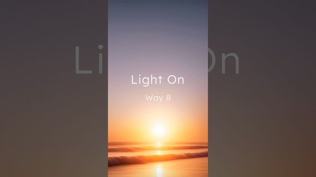 Way 8 — Light On