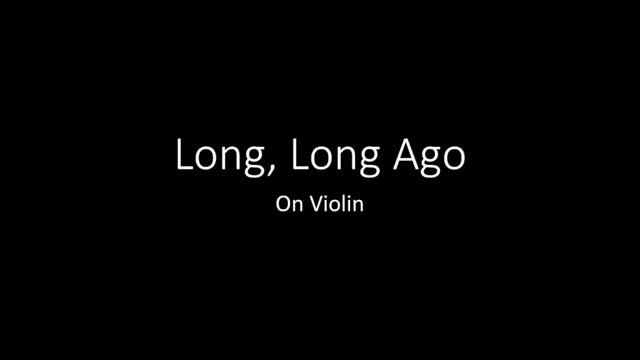 Long, Long Ago On Violin