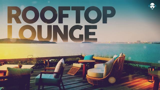 ROOFTOP LOUNGE - Cool Music