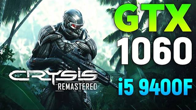 Crysis Remastered : GTX 1060 + i5 9400F l 1080p - All Settings l