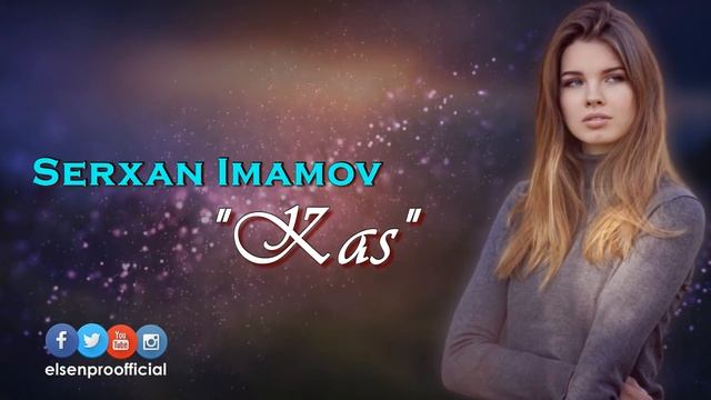Elsen Pro & Sərxan İmamov - Kaş