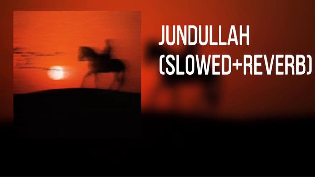 The Merciful Servant- Jundullah (slowed+reverb)