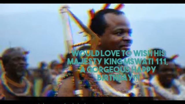Happy 51st Birthday To King Mswati 3rd