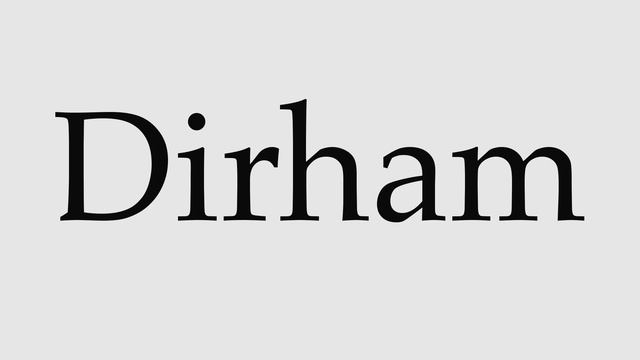 How to Pronounce Dirham