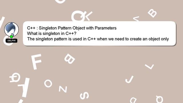 C++ : Singleton Pattern Object with Parameters