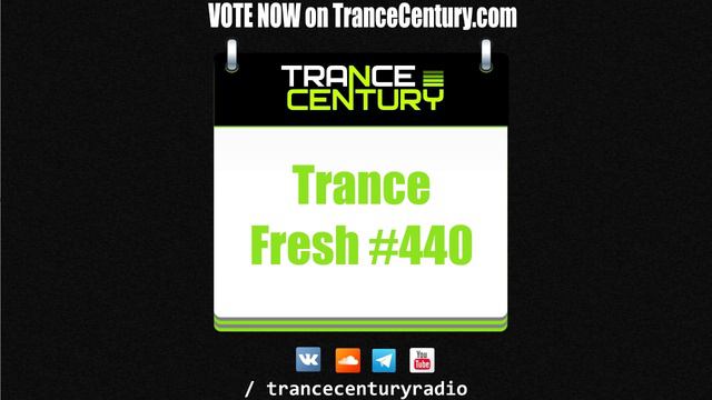 Trance Century Radio - #TranceFresh 440