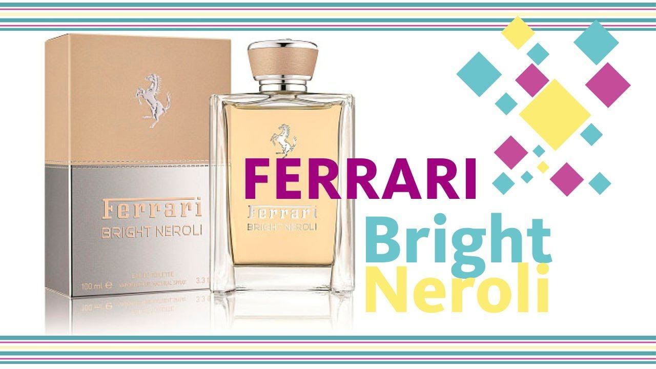 Ferrari Bright Neroli - ОБЗОР ПАРФЮМА