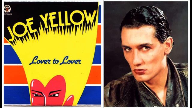 Lover To Lover JOE YELLOW - 1983 - HQ - Italo Disco