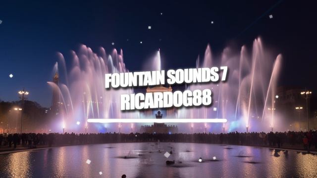 ricardoG88 - Fountain sounds 7
