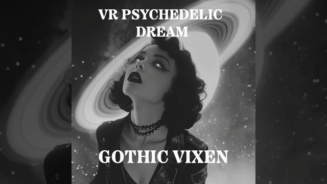 Gothic Vixen - VR Psychedelic Dream