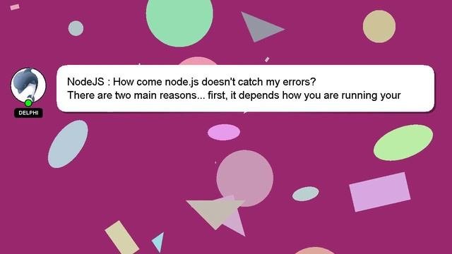 NodeJS : How come node.js doesnt catch my errors?