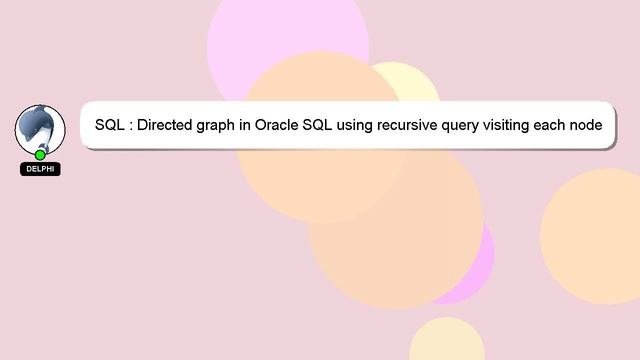 SQL : Directed graph in Oracle SQL using recursive query visiting each node only once