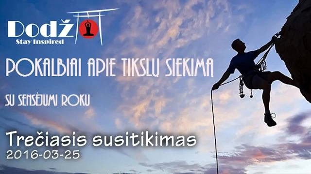 Pokalbiai apie Tikslų Siekimą - Trečiasis Susitikimas 2016 03 25