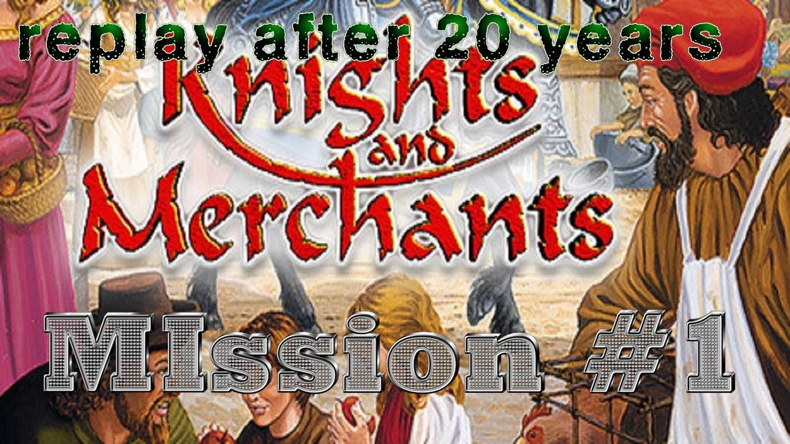 Война и мир - Knights and Merchants_ The Shattered Kingdom - прохождение - миссия 1