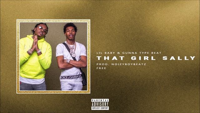 (FREE) LIL BABY & GUNNA TYPE BEAT - "THAT GIRL SALLY" | NOIZYBOYBEATZ