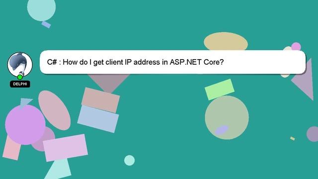 C# : How do I get client IP address in ASP.NET Core?