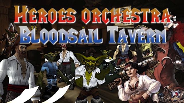 Heroes Orchestra - Bloodsail Tavern (from World of Warcraft)