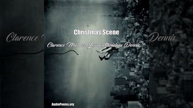 Christmas Scene (Clarence Michael James Stanislaus Dennis Poem)
