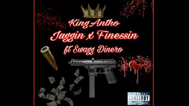 Swagg Dinero x KingAntho "JugginXfinessin"(ProducedByJsmith)