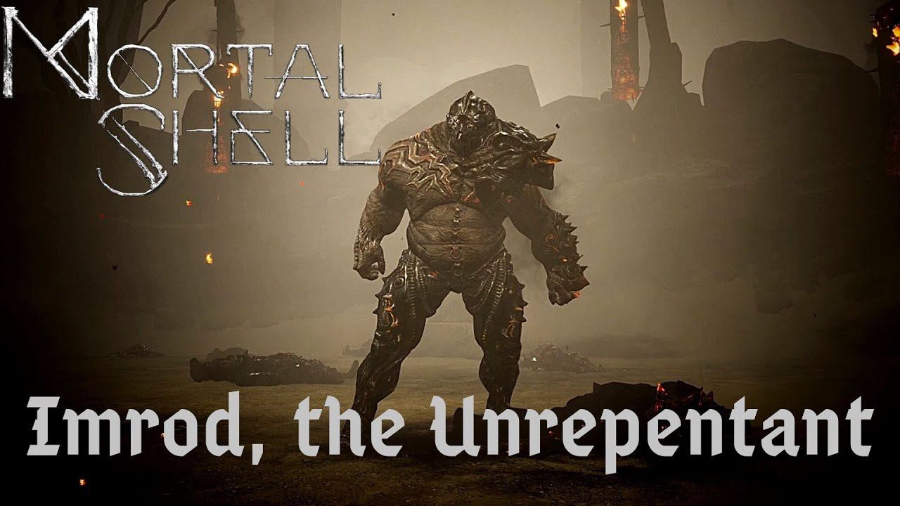 Mortal Shell - Noob Vs Imrod, the Unrepentant