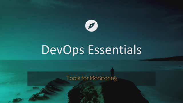 DevOps Essentials / Chapter 4.5: Tools for Monitoring